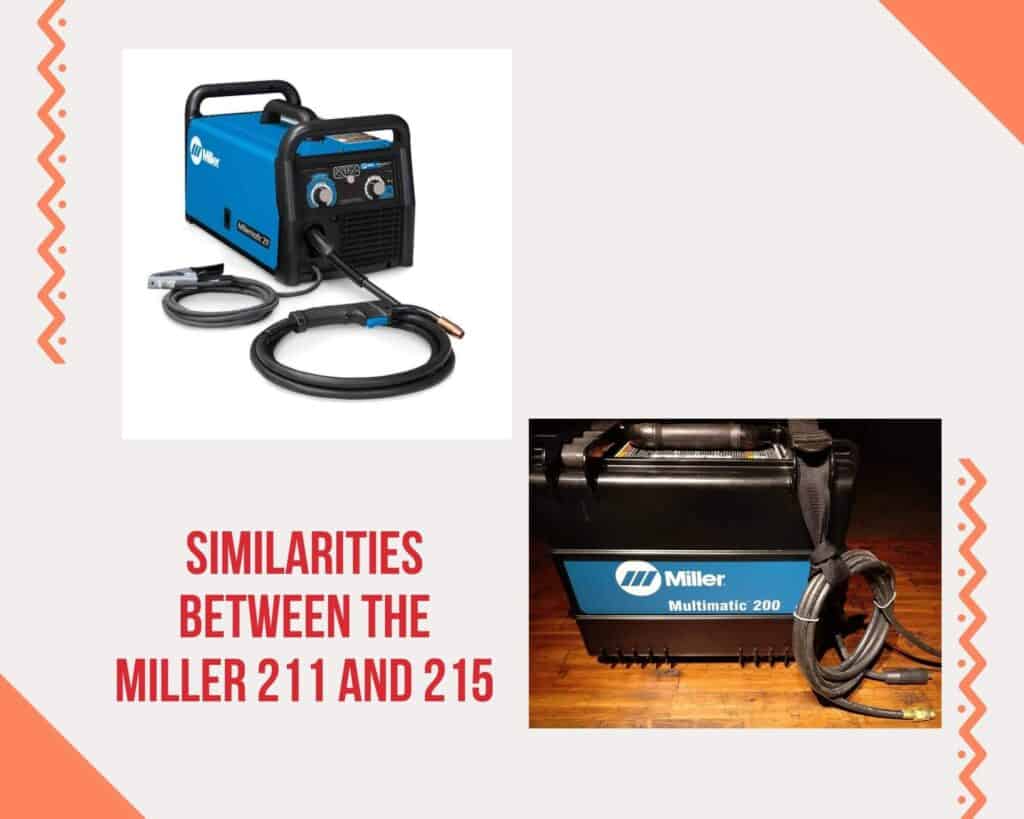 Similarities between the miller 211 and 215